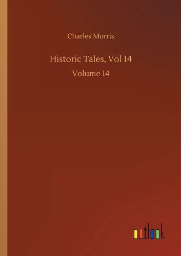 Historic Tales, Vol 14