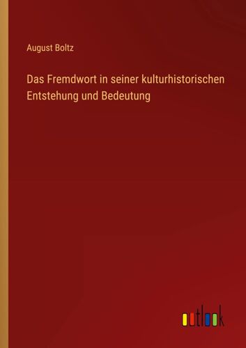 Das Fremdwort In Seiner Kulturhistorischen Entstehung Und Bedeutung