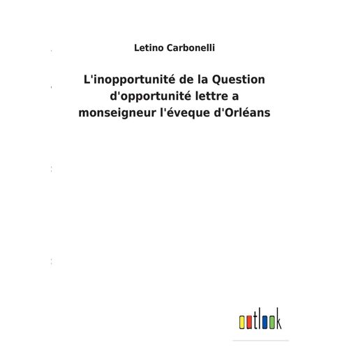 L'inopportunité De La Question D'opportunité Lettre A Monseigneur L'éveque D'orléans