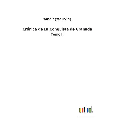 Crónica De La Conquista De Granada