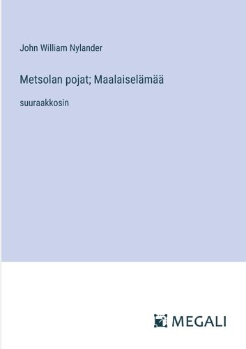 Metsolan Pojat; Maalaiselämää