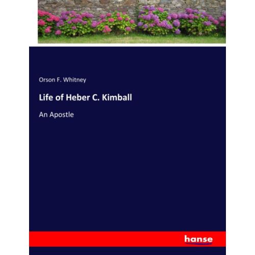 Life Of Heber C. Kimball