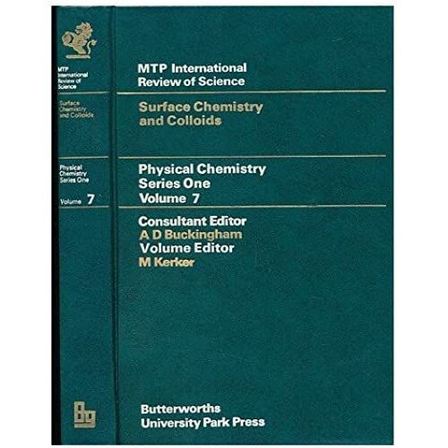 Physical Chemistry - Series One: Surface Chemistry And Colloids V. 7 (M.T.P.International Review Of Science)
