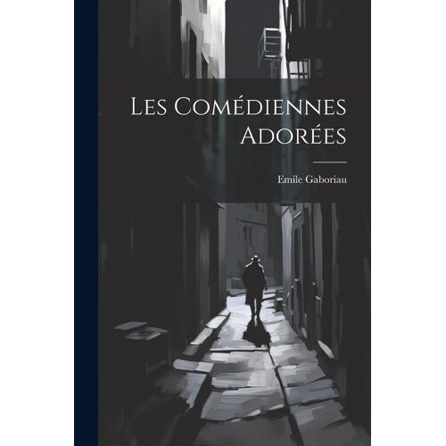 Les Comédiennes Adorées