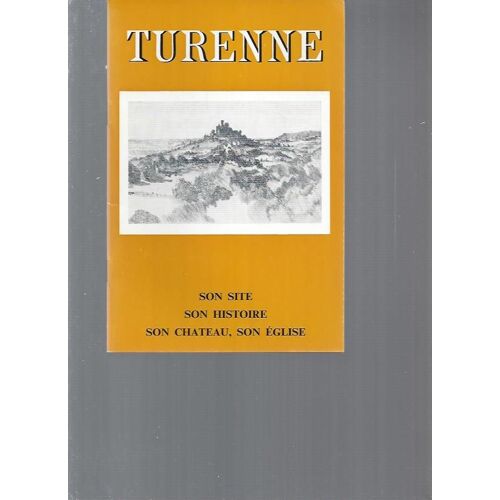 Turenne: Son Site, Son Histoire, Son Château, Son Église