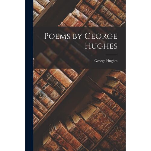 Poems By George Hughes