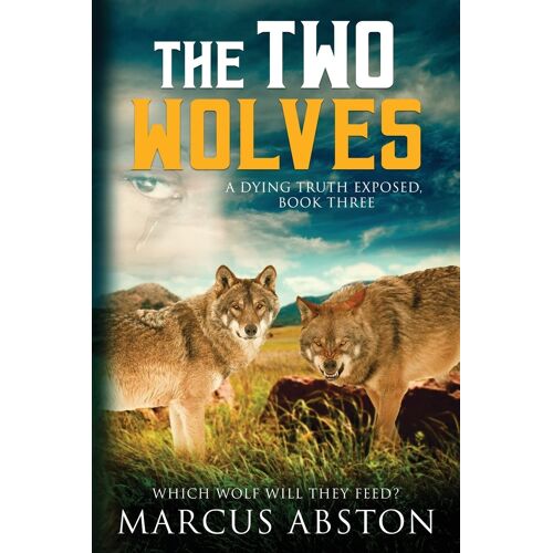 The Two Wolves (A Dying Truth Exposed, Book Three)