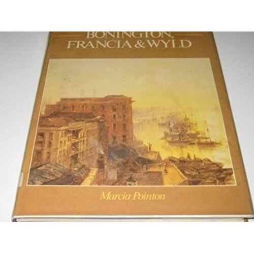 Bonington, Francia And Wyld (British Watercolour Series)