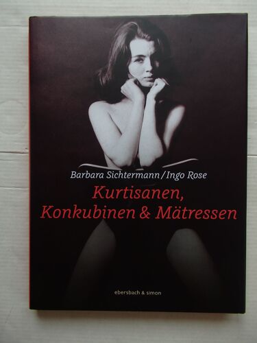 Kurtisanen, Konkubinen & Mätressen