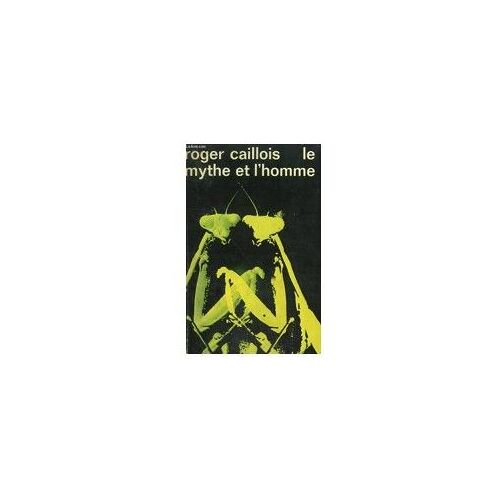 Le Mythe Et L'homme Roger Caillois