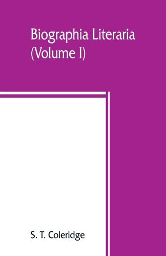 Biographia Literaria (Volume I)