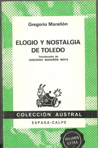 Elogio Y Nostalgia De Toledo (ColeccióN Austral ; No. 1643) (Spanish Edition) Enero 1983