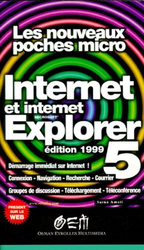 Internet Et Internet Explorer 5. Edition 1999