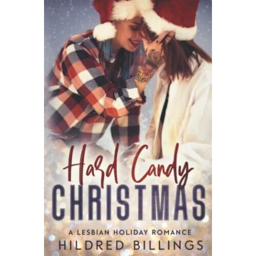 Hard Candy Christmas: A Lesbian Holiday Romance