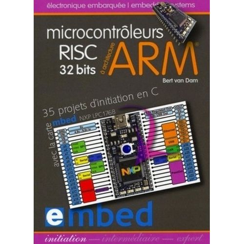 Microcontrôleurs Risc 32 Bits À Architecture Arm - 35 Projets D'initiation En C Avec La Carte Mbed Nxp Lpc1768
