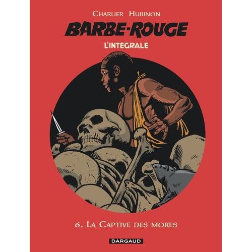 L'intégrale Barbe Rouge Tome 6 - La Captive Des Mores