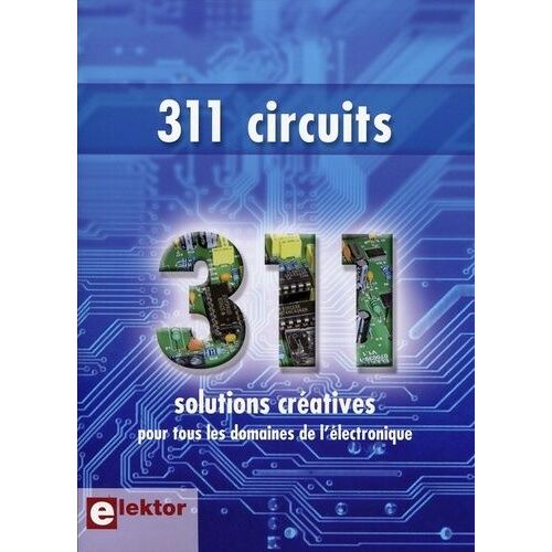 311 Circuits - Des Idées, Trucs Et Astuces D'elektor