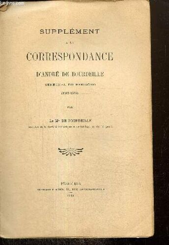 Supplément À La Correspondance D André De Bourdeille, Sénéchal Du Périgord (1561-1589)