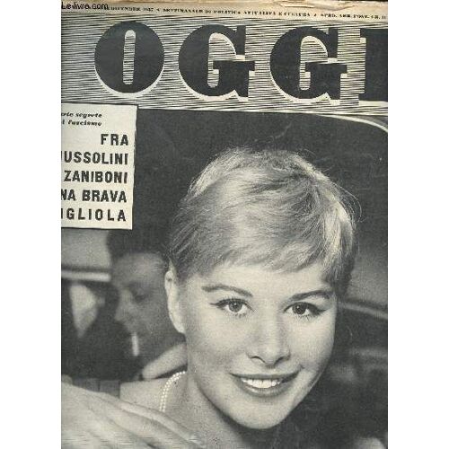 Oggi, Anno Xiii, N°50, 12 Dicembre 1957 : Fra Mussolini E Zaniboni Una Brava Figliola. Kruscev Si Fida Solo Di Due Donne, Par Edward Sinclair - Trento Salva La Povera Gina, Par Silvio Bertoldi - La(...)