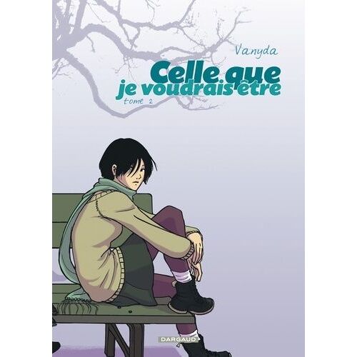 Celle Que Je Voudrais Être - Tome 2