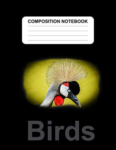 Composition Notebook: A Practical And Stylish Gift For Kids And Adults Who Love Nature (Birds Cover 06) (Notebooks - Birds)