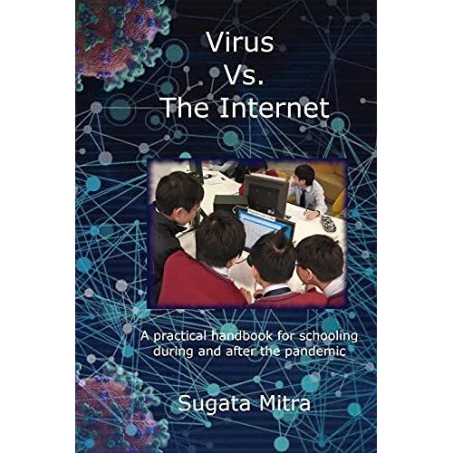 Virus Vs. The Internet: A Practical Handbook For Schooling During And After The Pandemic