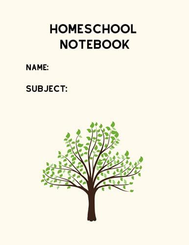 Homeschool Notebook: Wide Rule Paperback Notebook| 8.5"X11"|Simple Tree Design|Homeschool Resource