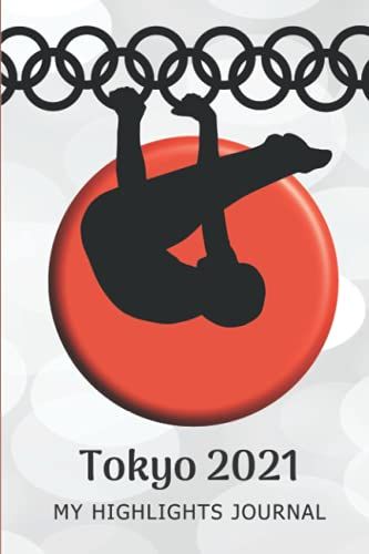 Tokyo 2021 My Highlights Journal: A Perfect Way For Fans To Record And Preserve Memories Of Favorite Moments!