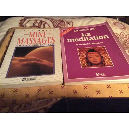 La Santé Par La Méditation 117 Pages  Livre 2 Mini Massages  Pour Réduire Le Stress. 139 Pages 