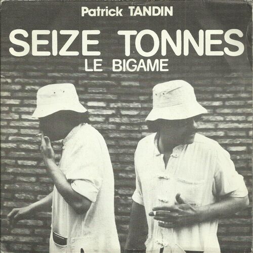 Patrick Tandin : Seize Tonnes (Sixteen Tons) (J. Larue - M. Travis) 3'35  /  Le Bigame (Mitsy Bravine - Patrick  Tandin) 3'30