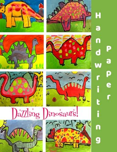 Dinosaur Handwriting Paper: Kids Will Love To Practice Their Letters & Numbers In This Beautiful, Bright, Fun Dinosaur, Front And Back Cover, With 150 ... Handwriting Practice Notebook Paper For Kids