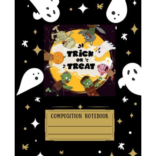 Trick Or Treat On Earth: Halloween Journal Composition Notebook With College Ruled Line. A New And Unique Design.