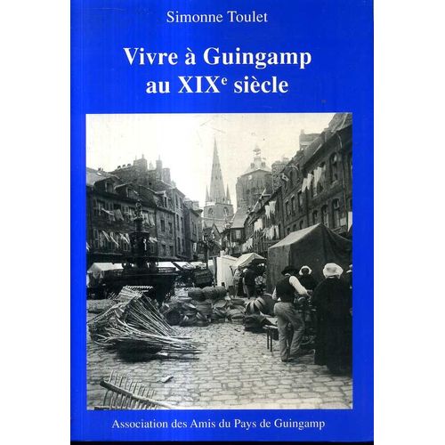 Vivre À Guingamp Au 19ème Siècle