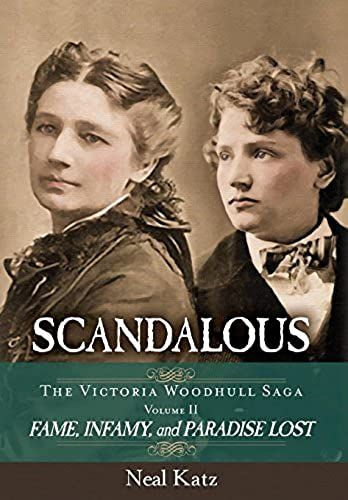 Scandalous, The Victoria Woodhull Saga, Volume Two