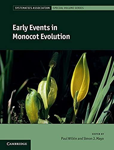Early Events In Monocot Evolution (Systematics Association Special Volume Series)