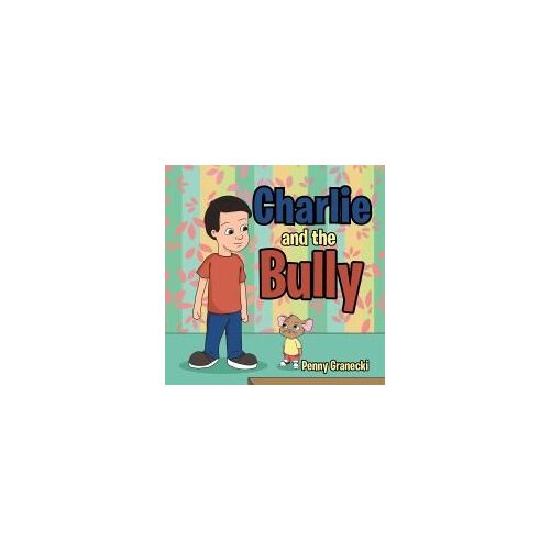 Charlie And The Bully