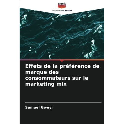 Effets De La Préférence De Marque Des Consommateurs Sur Le Marketing Mix