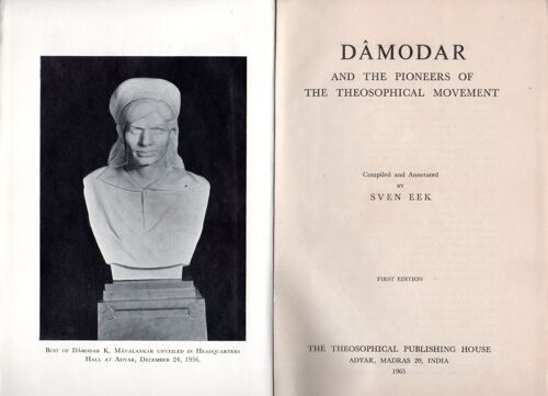 Damodar And The Pioneers Of The Theosophical Movement - Sven Eek - Edité Par The Theosophical Publishing House, Adyar Madras India, Eo 1965