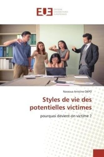 Styles De Vie Des Potentielles Victimes - Ppourquoi Devient-On Victime ?