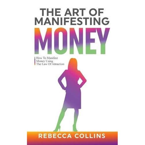 The Art Of Manifesting Money