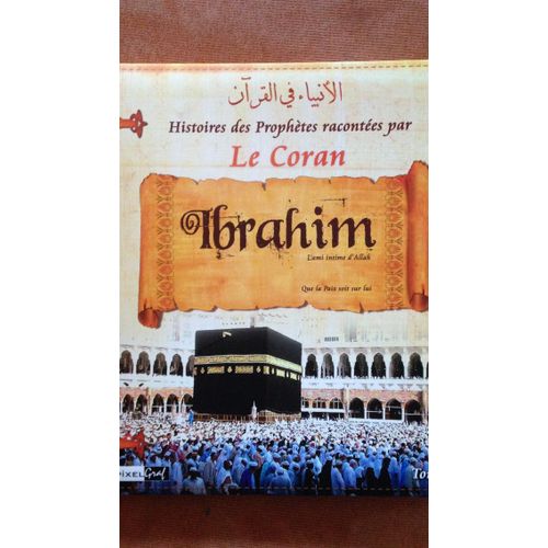 Histoires Des Prophètes Racontées Par Le Coran Ibrahim