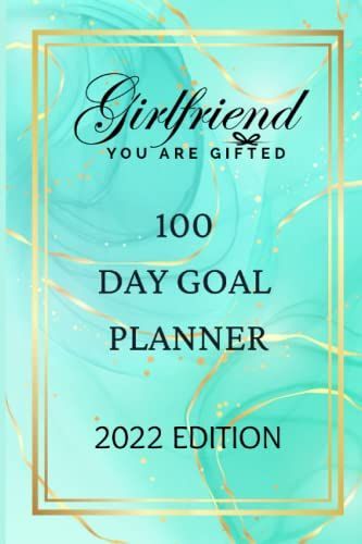 Girlfriend, You Are Gifted: 100 Day Goal Planner