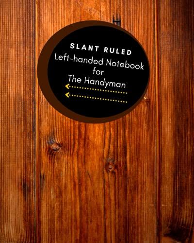 Slant Ruled Left-Handed Notebook For The Handyman: Ergonomic Writing Aid