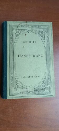 Jeanne D'arc, Tragédie Par Schiller. Texte Allemand Publié Avec Un Argument Analytique, Une Notice Littéraire, Des Éclaircissements Et Des Notes Par Edmond Bailly. 1896.