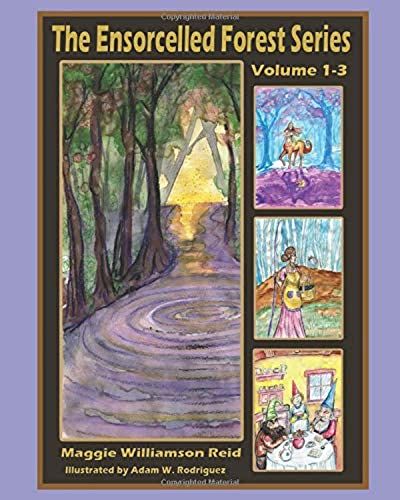 The Ensorcelled Forest: Volumes 1-3: Muyra And The Runic Rondure; Myrtha And The She-Wolf; Flora The Bee Gnome