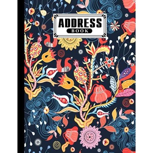 Address Book: Floral Cover Address Book, Organizer And Notes With Anniversaries And Birthdays, 120 Pages, Size 8.5" X 11" By Margarethe Hermann