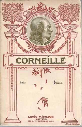 P. Corneille. Corneille Galant - Courtisan - Chrétien - Satirique - Héroïque - Poésie Diverses. Choix, Notice Biographique Et Bibliographique.