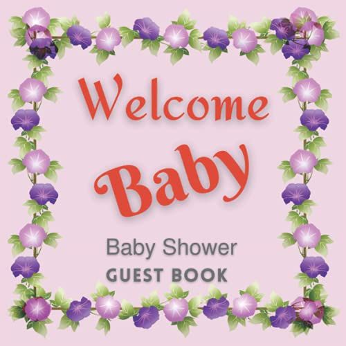 Welcome Baby Baby Shower Guest Book: Pink Rose Floral Welcome Baby Shower Guest Book And Gift Log With Advice For Parents, Wishes, Memory Picture Section / 8.25x8.25 Inches