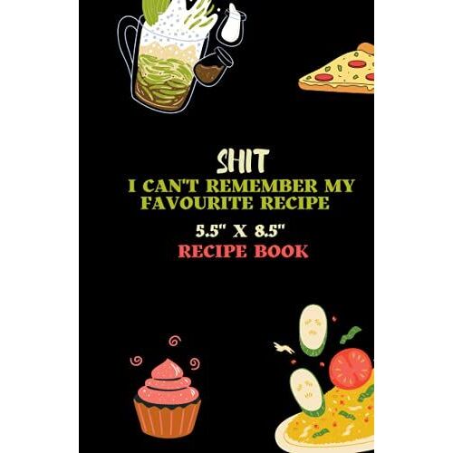 Recipe Book To Write In Your Own Recipes : Blank Recipe Book To Write In Your Own Recipes Food Cookbook Design Journal And Organizer To Collect Your Custom Special And Favorite Recipes And Notes