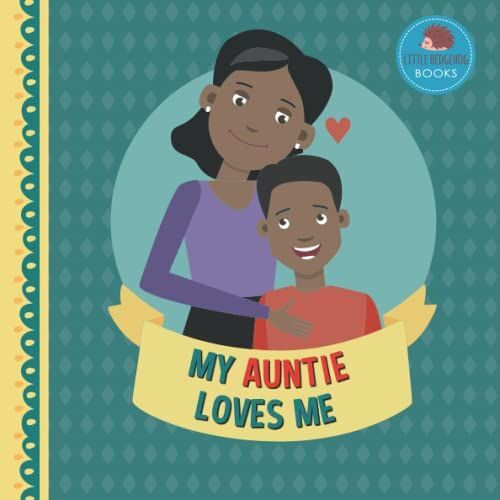 My Auntie Loves Me: Picture Book For Young Children And Aunties; Boy Version